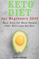 Keto Diet for Beginners 2019: Easy Keto for Busy People, 100+ Delicious Recipes 1086628934 Book Cover