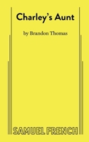 Charley's Aunt 1537114255 Book Cover