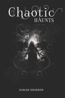 Chaotic Haunts: Chaos Guardians Book 3 B0BCS92777 Book Cover