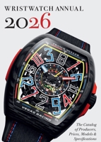 Wristwatch Annual 2026: The Catalog of Producers, Prices, Models, and Specifications 078921542X Book Cover
