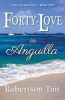 Forty-Love in Anguilla B0BBSRP5ZS Book Cover