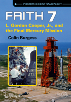 Faith 7: L. Gordon Cooper, Jr., and the Final Mercury Mission 331930562X Book Cover