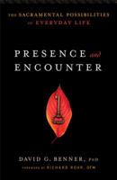 Presence and Encounter: The Sacramental Possibilities of Everyday Life 1587433613 Book Cover