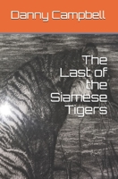 The Last of the Siamese Tigers B08PJM392P Book Cover