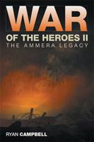 War of the Heroes II: The Ammera Legacy 1524557315 Book Cover