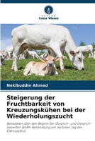 Steigerung der Fruchtbarkeit von Kreuzungskühen bei der Wiederholungszucht (German Edition) 6207690400 Book Cover