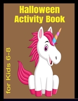 Halloween Activity Book for Kids 6-8 B08HW5W8M1 Book Cover