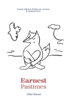 Earnest Pastimes: Poems about serious joy of doing little B0FKN8MBB8 Book Cover