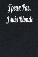 J'peux Pas. J'suis Blonde: Un carnet de notes dr�le pour coll�gues de travail, lign� � remplir de 120 pages, carnet de notes pour bureau: Cadeau pour ... boss, d�part en retraite, bonne continuation B08457LK6S Book Cover