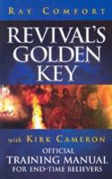 Revival's Golden Key with Kirk Cameron: Official Training Manual for End-Time Believers 0882709305 Book Cover