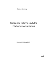 Uelzener Lehrer und der Nationalsozialismus (German Edition) 3819208380 Book Cover