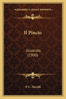 Il Pincio: Illustrato (1900) 114913688X Book Cover