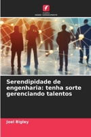 Serendipidade de engenharia: tenha sorte gerenciando talentos (Portuguese Edition) 6208533635 Book Cover