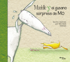Muddle y el gusano sorpresa / Muddle & Mo's Worm Surprise (Spanish Edition) 6073925441 Book Cover