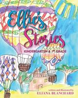 Ellie's Stories: Kindergarten & 1st Grade 1535320532 Book Cover