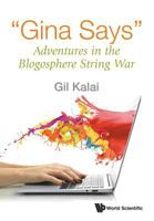 "Gina Says": Adventures in the Blogosphere String War 9813142073 Book Cover