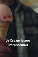 Ice Cream Issues (Paranormal) B0DSB218H8 Book Cover