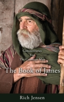 Commentaries For the Common Man: The Book of James 1662843038 Book Cover