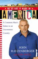 We've Got it Made in America: A Common Man's Salute to an Uncommon Country 1931722846 Book Cover