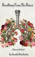 Breathing from the Bones: A Journey Into Spirit 1499590059 Book Cover