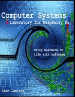 Computer Systems Laboratory: for Raspberry Pi 1688833048 Book Cover