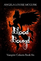 Blood Bound: Vampire Cohorts Book Six B0FKPC32NZ Book Cover