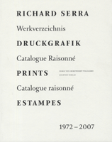 Richard Serra: Druckgrafik-Prints-Estampes 1972-2007 3937572856 Book Cover