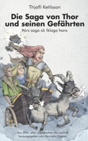 Die Saga von Thor und seinen Gefährten: Þórs saga ok félaga hans 3000691715 Book Cover