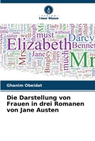 Die Darstellung von Frauen in drei Romanen von Jane Austen (German Edition) 6207663047 Book Cover