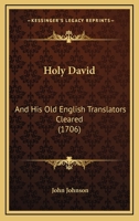 Holy David and His Old English Translators Clear'd 1166198898 Book Cover