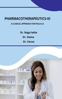 Pharmacotherapeutics-III: A Clinical Approach for Pharm.D B0DWGSX8GK Book Cover