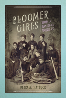 Bloomer Girls: Women Baseball Pioneers 0252081862 Book Cover