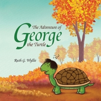 The Adventures of George the Turtle 1951147510 Book Cover
