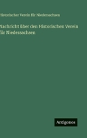 Nachricht über den Historischen Verein für Niedersachsen (German Edition) 3388465940 Book Cover