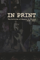 In Print: The Articles of Maggie St.Thomas (2018-2023) B0CJN574V9 Book Cover