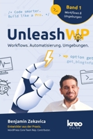 UnleashWP - Band 1: Workflows, Automatisierung & Entwicklungsumgebungen - Strategien für professionelle WordPress-Projekte (Deutsch, Taschenbuch-Edition) (German Edition) 3692250010 Book Cover