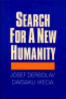 Search for a New Humanity: A Dialogue Between Josef Derbolav and Daisaku Ikeda 083480252X Book Cover