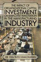 The Impact of Organizational Capital Investment on Employee Innovation in the Manufacturing Industry 1524607037 Book Cover