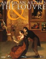 American Artists and the Louvre 2754100970 Book Cover