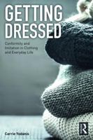 Getting Dressed: Conformity and Imitation in Clothing and Everyday Life 1138291749 Book Cover