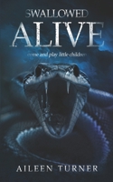 Swallowed Alive: Come and play, little children.... B0DRXRHMYJ Book Cover