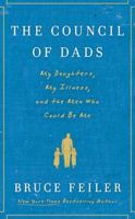 TheCouncil of Dads Family, Fatherhood, and Life Lessons to Leave My Daughters by Feiler, Bruce ( Author ) ON May-06-2010, Hardback 0062993909 Book Cover