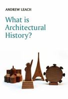 What is Architectural History? 0745644570 Book Cover