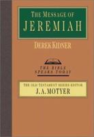 The Message of Jeremiah: Against Wind and Tide (Bible Speaks Today) 0830812253 Book Cover