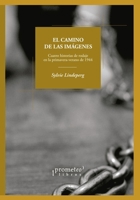 El camino de las imágenes: Cuatro historias de rodaje en la primavera-verano de 1944 B096TTSYTP Book Cover