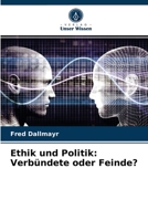 Ethik und Politik: Verbündete oder Feinde? 6203618888 Book Cover