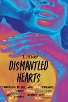 Dismantled Hearts: Through It All, Will Love Prevail? B0FW6TVD1C Book Cover