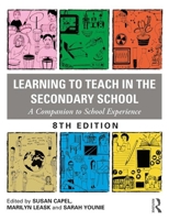 Learning to Teach in the Secondary School: A Companion to School Experience 1032062290 Book Cover