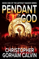 Pendant of God (Artifact Manor) 0985677341 Book Cover