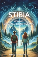 Stibia – volume I: Cristalli di antimonio (Italian Edition) B0D6LKBQ1N Book Cover
